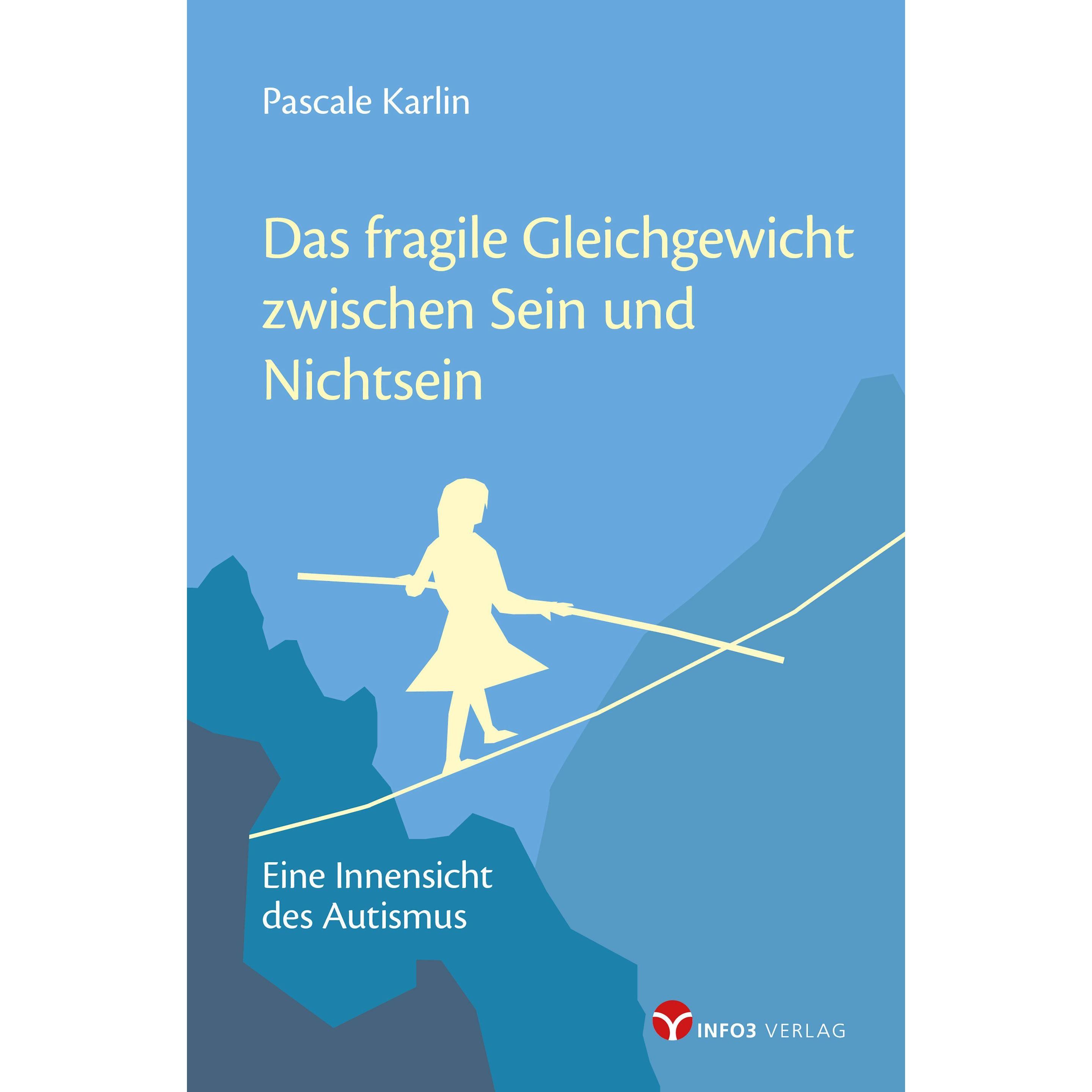Das fragile Gleichgewicht zwischen Sein und Nichtsein, Sachbücher von Pascale Karlin