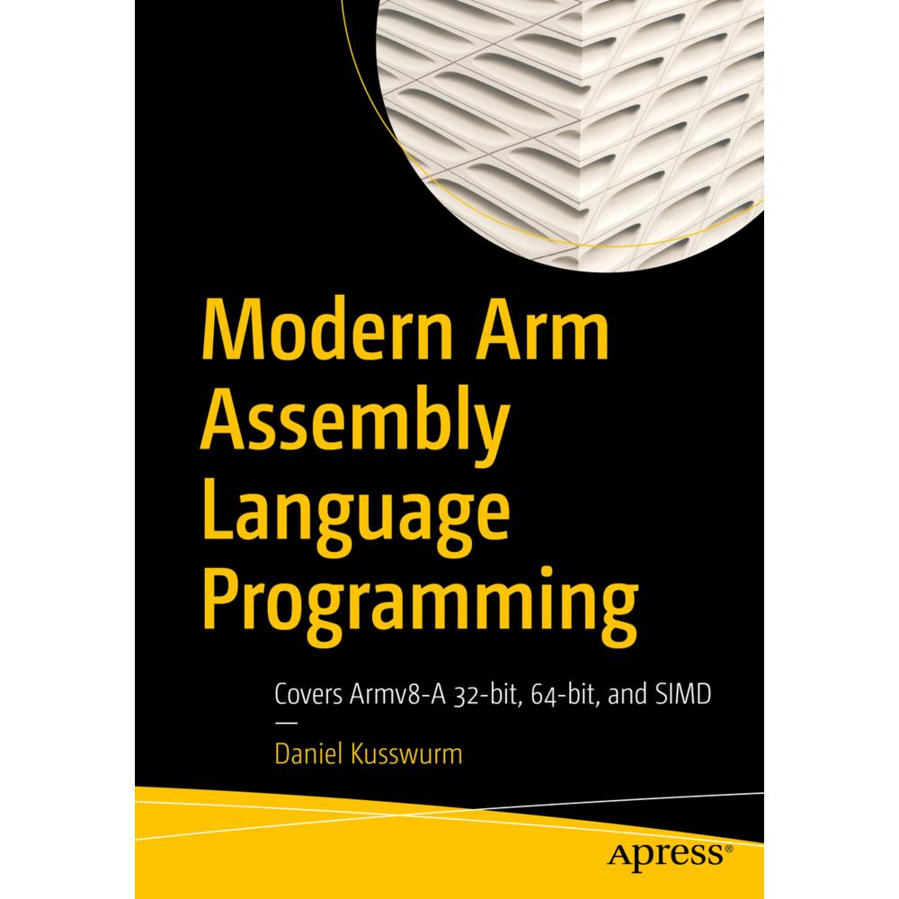Modern Arm Assembly Language Programming, Fachbücher von Daniel Kusswurm