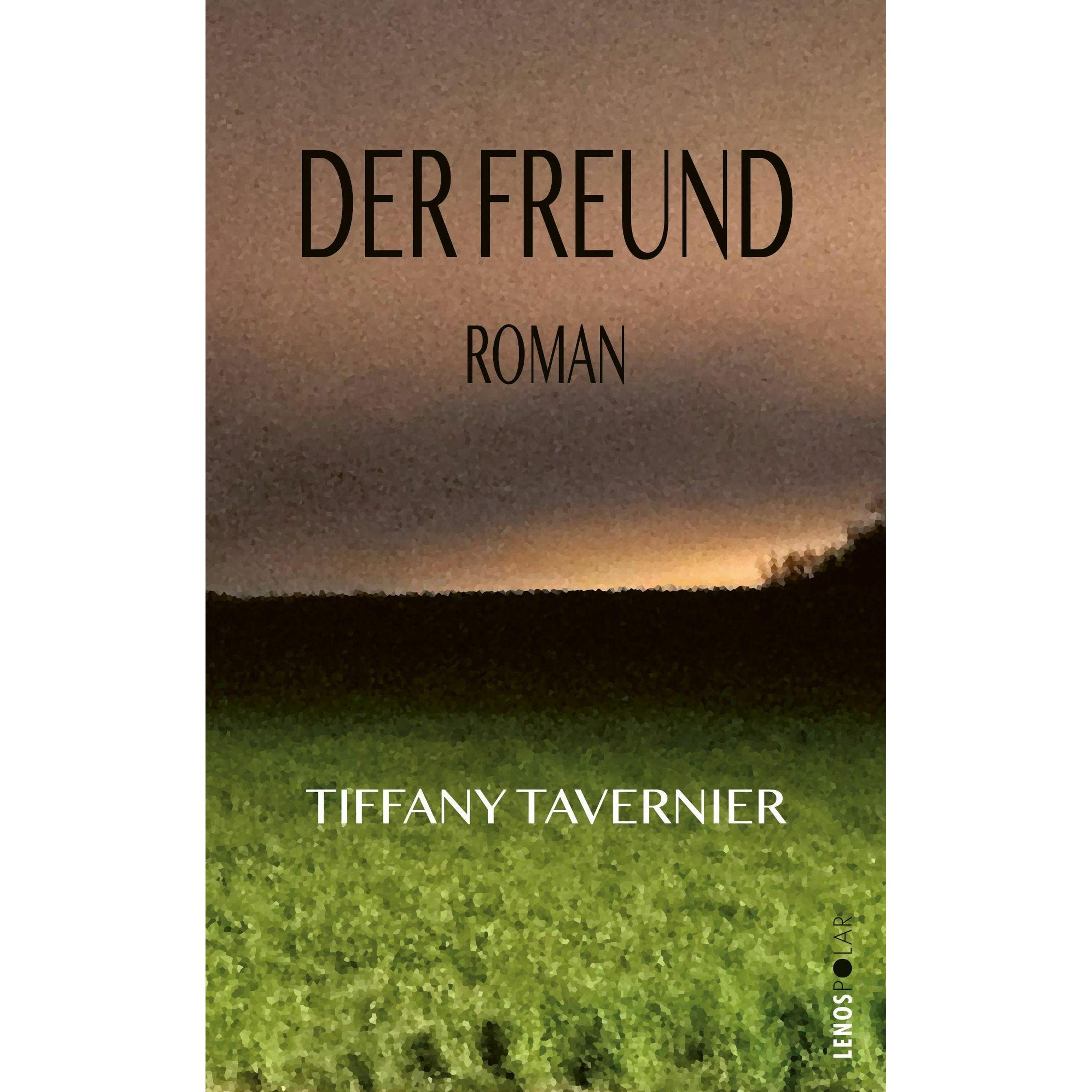 Der Freund, Belletristik von Tiffany Tavernier