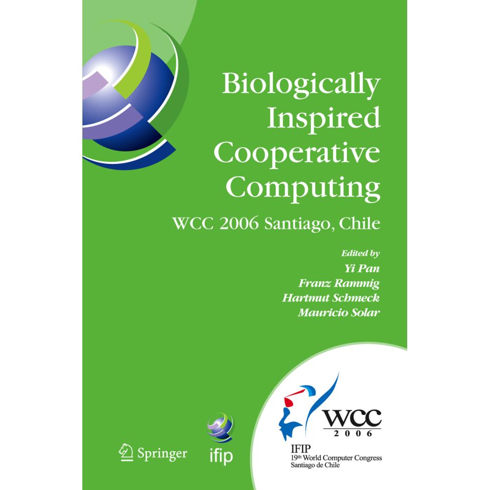 Biologically Inspired Cooperative Computing, Fachbücher von Hartmut Schmeck, Franz J. Rammig, Yi Pan, Mauricio Solar