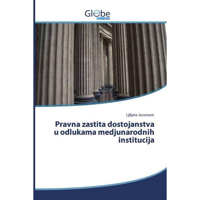 Pravna zastita dostojanstva u odlukama medjunarodnih institucija, Fachbücher von Ljiljana Jovanovic