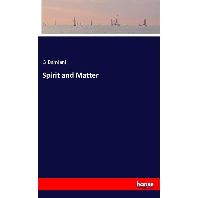 Spirit and Matter, Belletristik von G Damiani