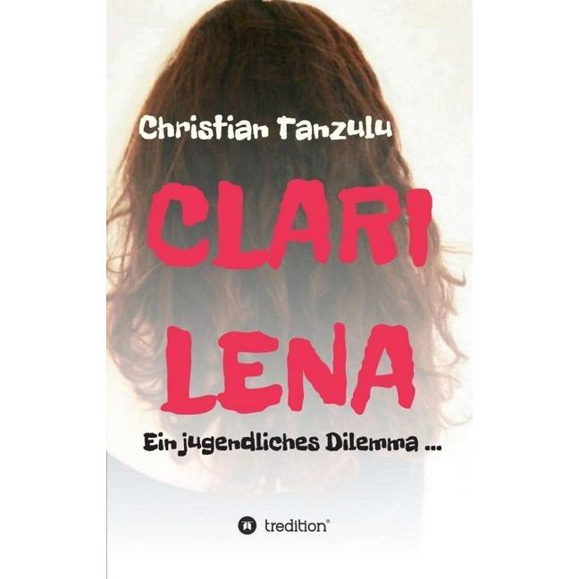Clarilena, Belletristik von Christian Tanzulu