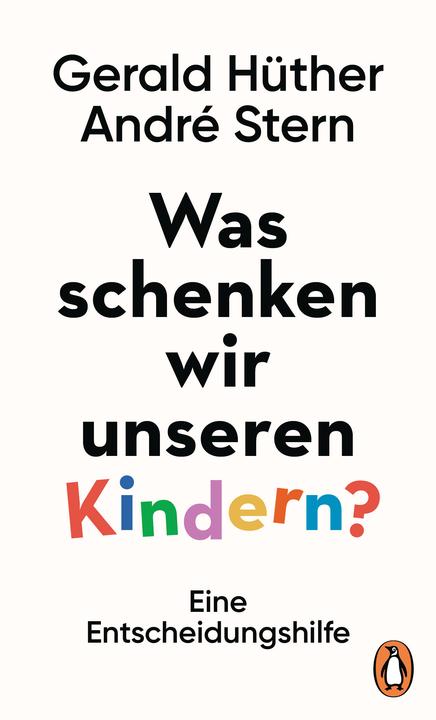 Produktbild Was schenken wir unseren Kindern? (Deutsch, André Stern, Gerald Hüther, 2019)