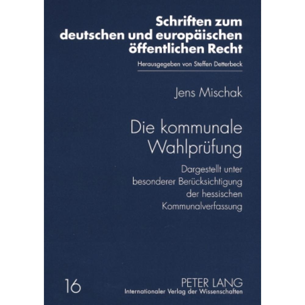 Die kommunale Wahlprüfung, Fachbücher von Jens Mischak