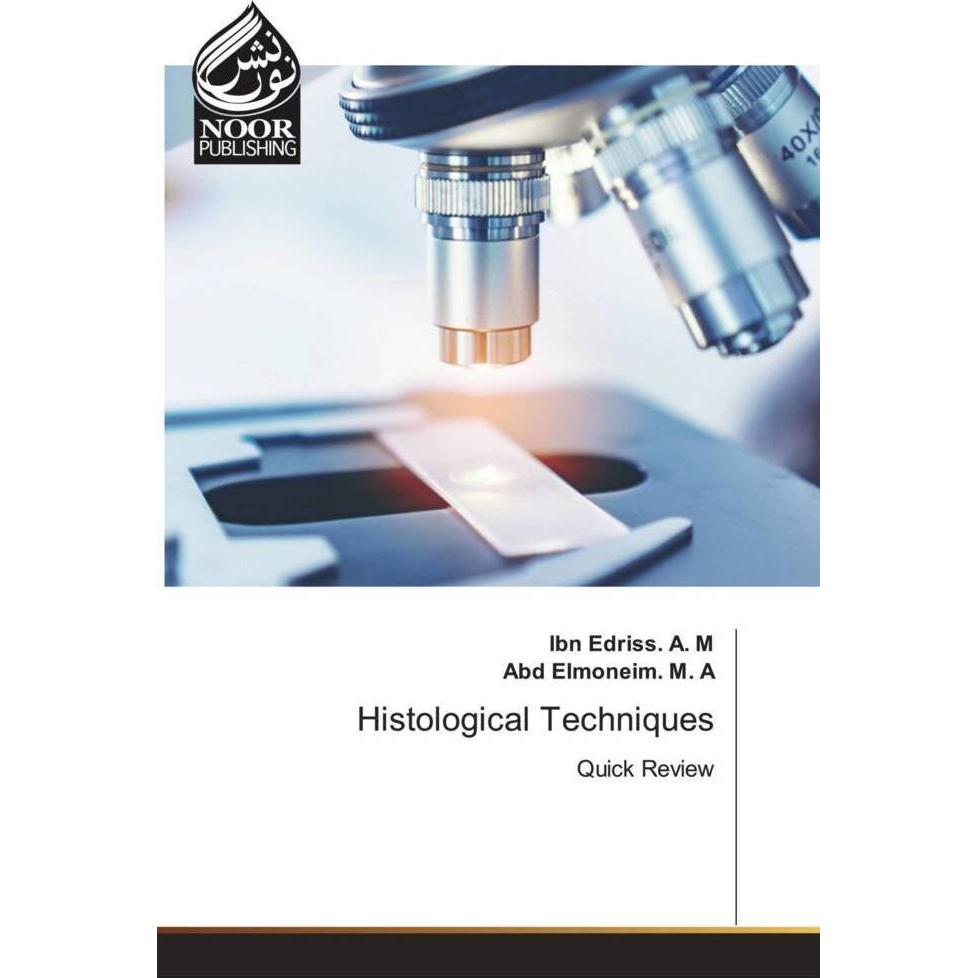Histological Techniques, Fachbücher von Ibn Edriss. A. M, Abd Elmoneim. M. A