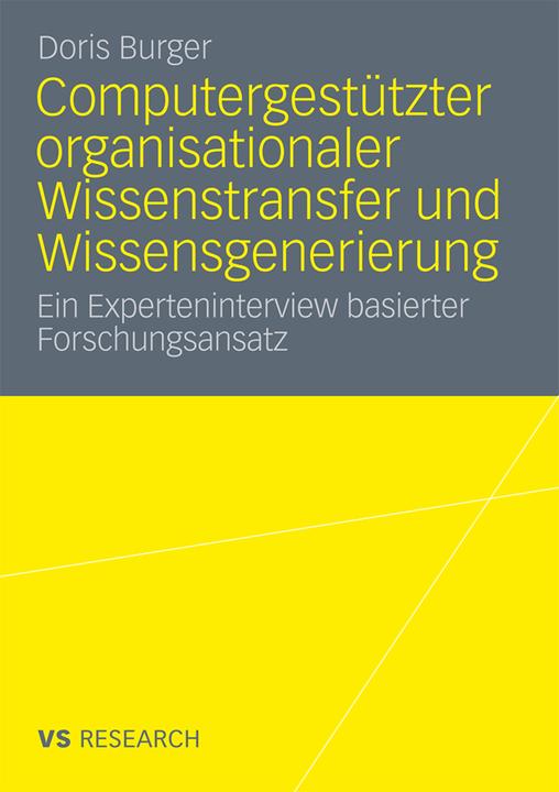 Produktbild Computergestützter organisationaler Wissenstransfer und Wissensgenerierung (Deutsch, Doris Burger, 2011)
