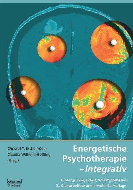 Produktbild Energetische Psychotherapie - integrativ (Deutsch, Christof T. Eschenröder, Claudia Wilhelm-Gössling, 2012)