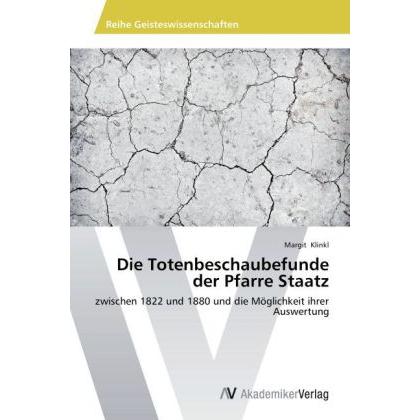 Die Totenbeschaubefunde der Pfarre Staatz, Fachbücher von Margit Klinkl