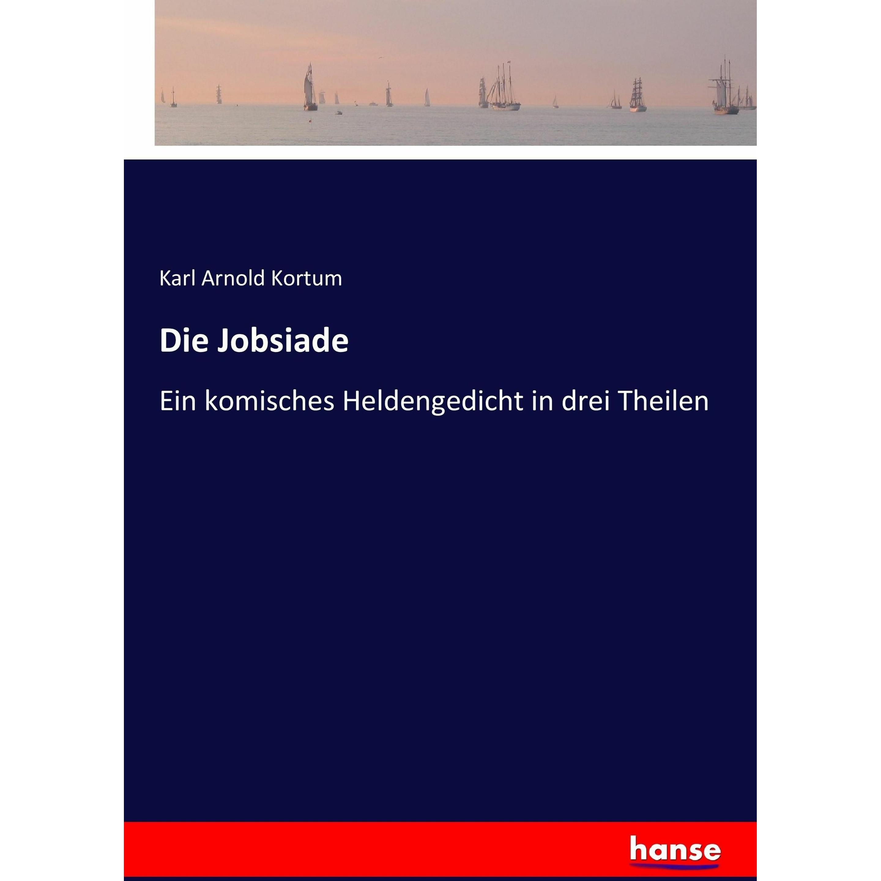 Die Jobsiade, Belletristik von Karl Arnold Kortum