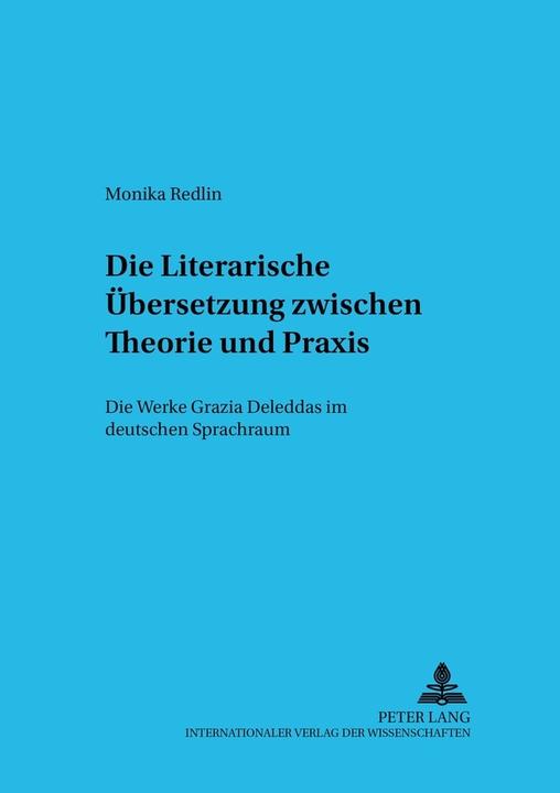 Produktbild Die Literarische Übersetzung zwischen Theorie und Praxis (Deutsch, Monika Redlin, 2005)