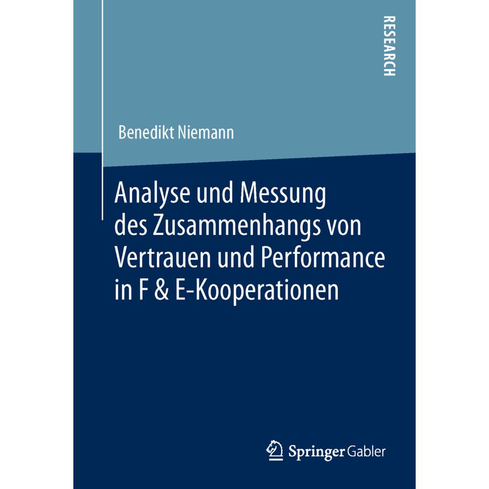 Analyse und Messung des Zusammenhangs von Vertrauen und Performance in F & E-Kooperationen, Fachbücher