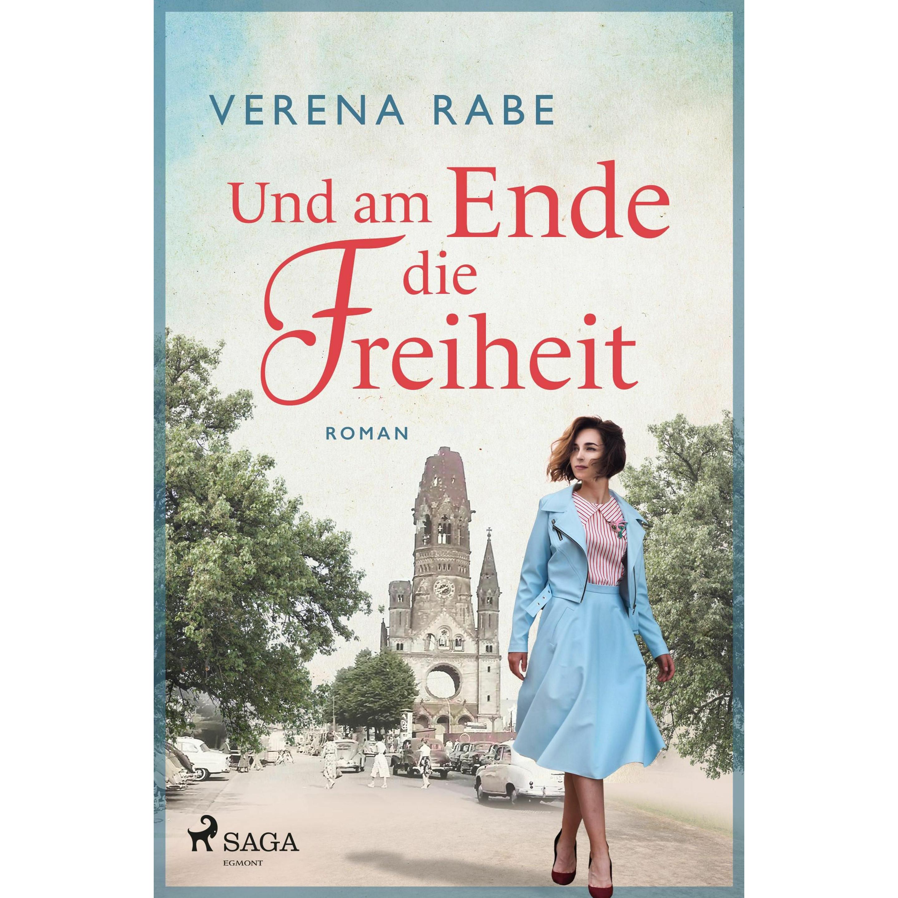 Und am Ende die Freiheit, Belletristik von Verena Rabe