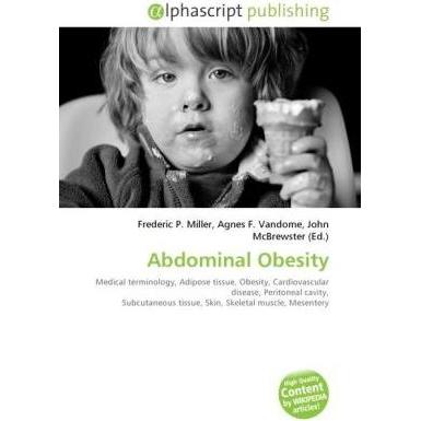 Abdominal Obesity, Fachbücher von Agnes F. Vandome, Frederic P. Miller, John McBrewster