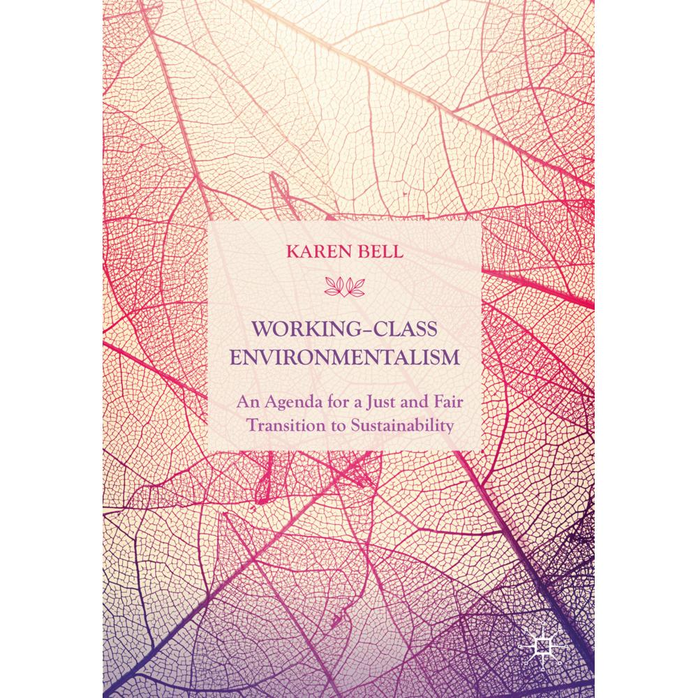 Working-Class Environmentalism, Sachbücher von Karen Bell