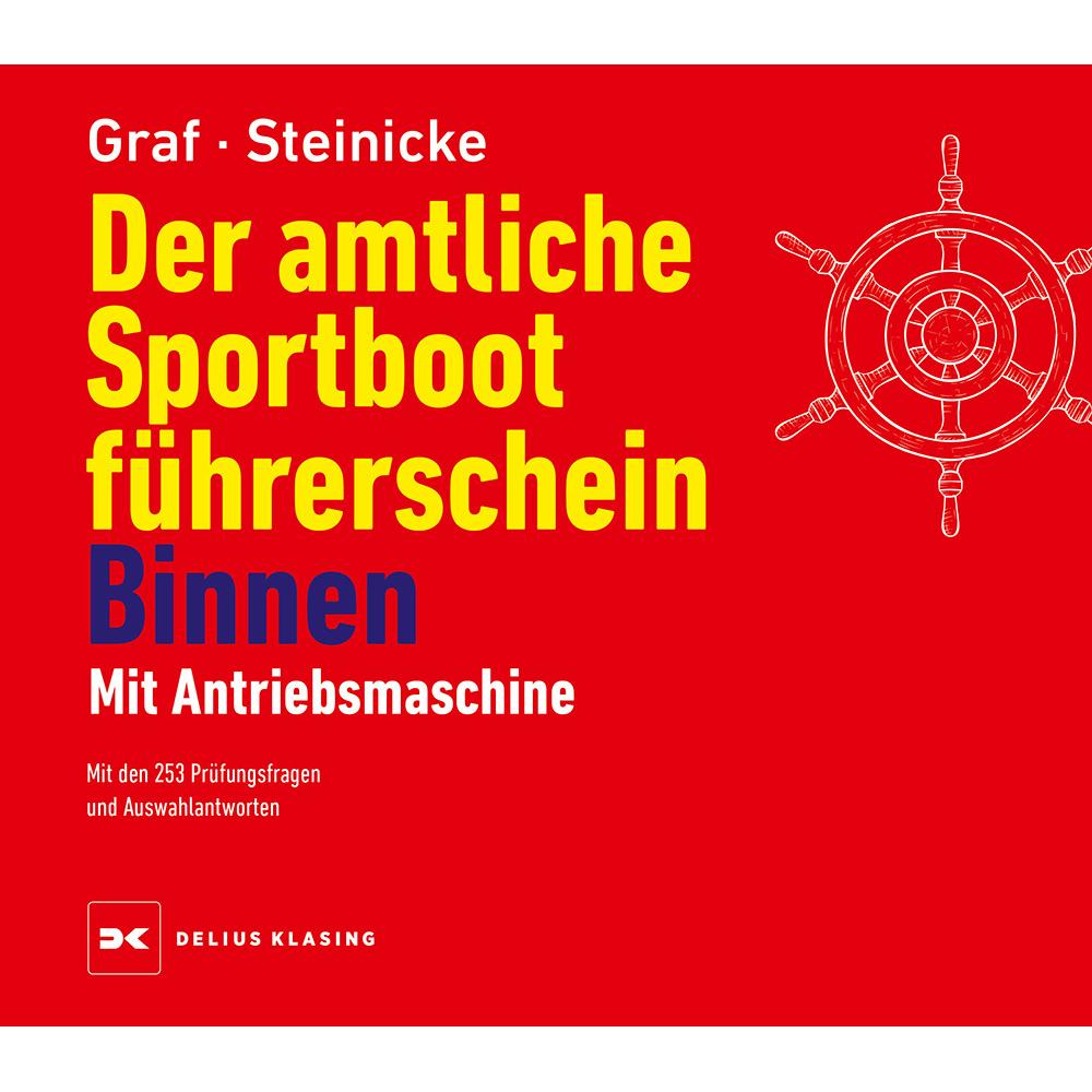Graf:Der amtliche Sportbootführerschein, Ratgeber von Dietrich Steinicke, Kurt Graf