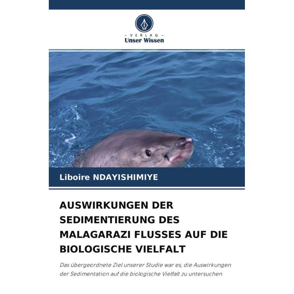 Auswirkungen Der Sedimentierung Des Malagarazi Flusses Auf Die Biologische Vielfalt, Fachbücher von Liboire NDAYISHIMIYE