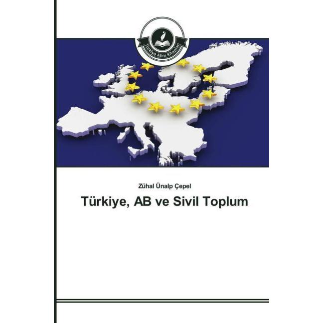 Türkiye, AB ve Sivil Toplum, Fachbücher von Zühal Ünalp Çepel