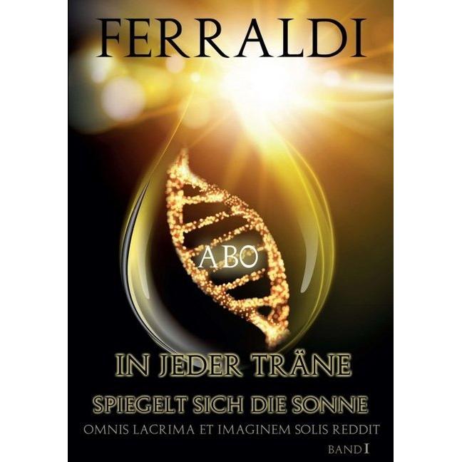 'In jeder Träne spiegelt sich die Sonne', Belletristik von I. Ferraldi