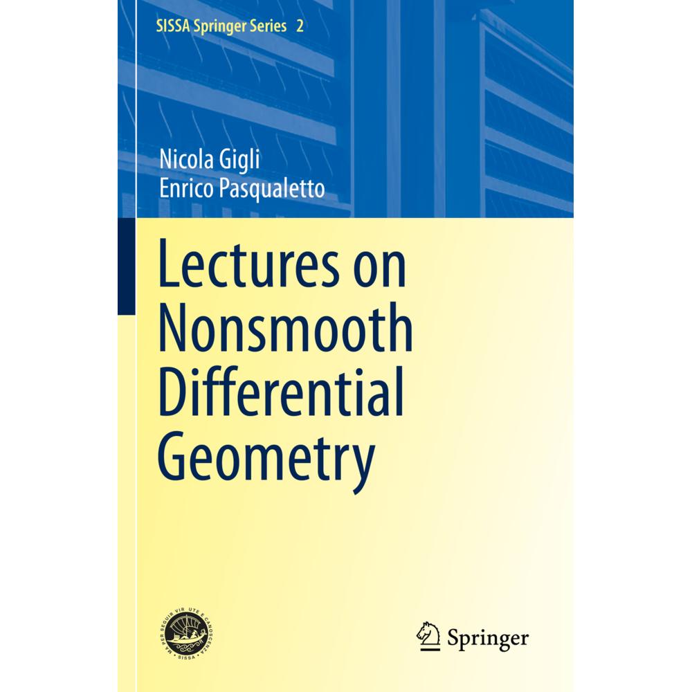 Lectures on Nonsmooth Differential Geometry, Fachbücher von Nicola Gigli, Enrico Pasqualetto