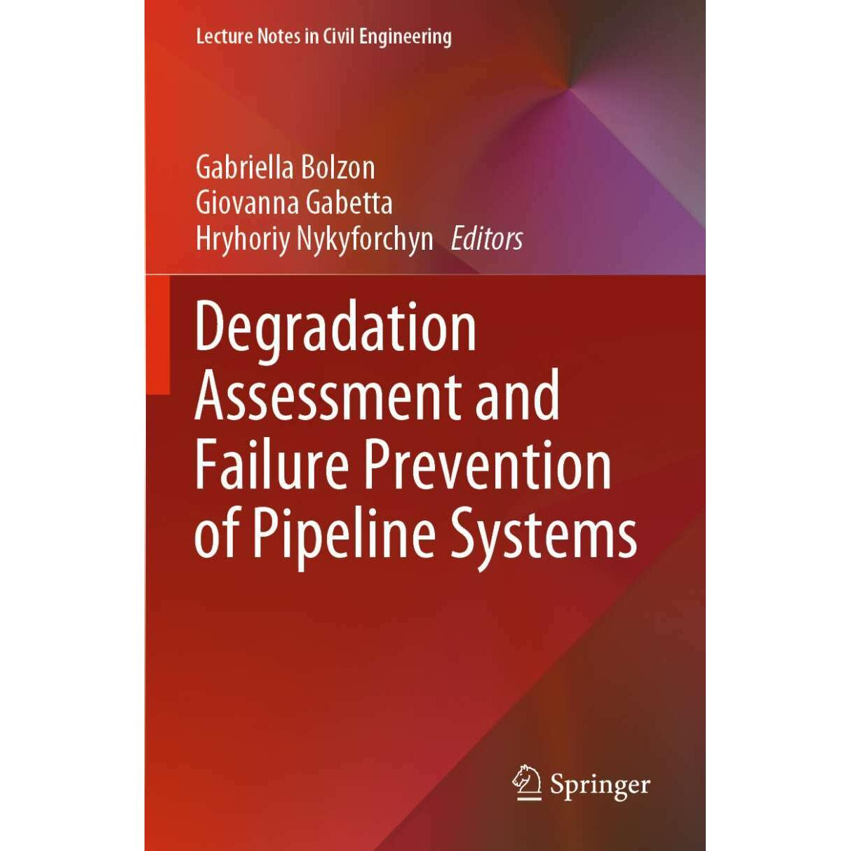 Degradation Assessment and Failure Prevention of Pipeline Systems, Fachbücher von Gabriella Bolzon, Hryhoriy Nykyforchyn...