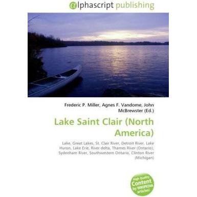 Lake Saint Clair (North America), Ratgeber von Agnes F. Vandome, Frederic P. Miller, John McBrewster