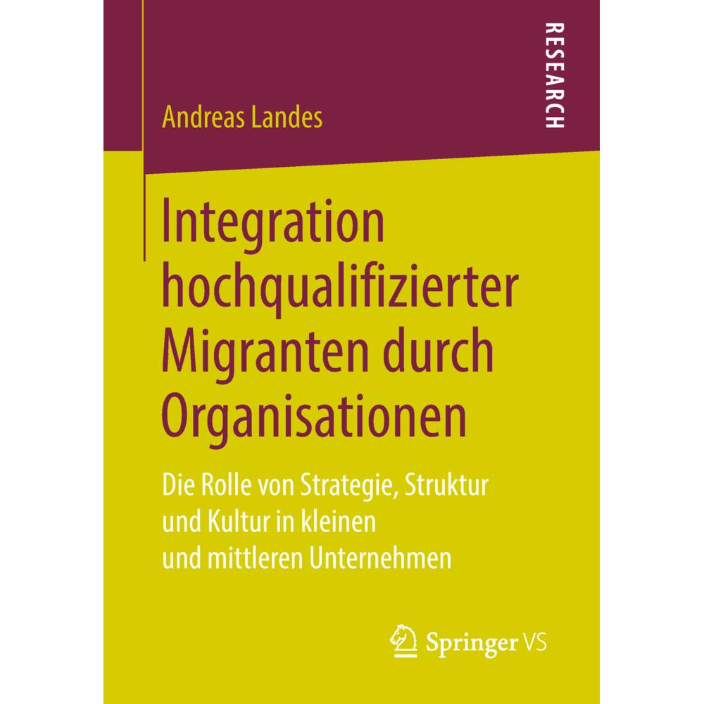 Integration hochqualifizierter Migranten durch Organisationen, Fachbücher von Andreas Landes