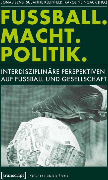 Produktbild Fussball. Macht. Politik (Deutsch, 2014)