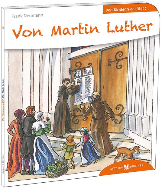Produktbild Von Martin Luther den Kindern erzählt (Deutsch, Frank Neumann, Uta Fischer, 2015)