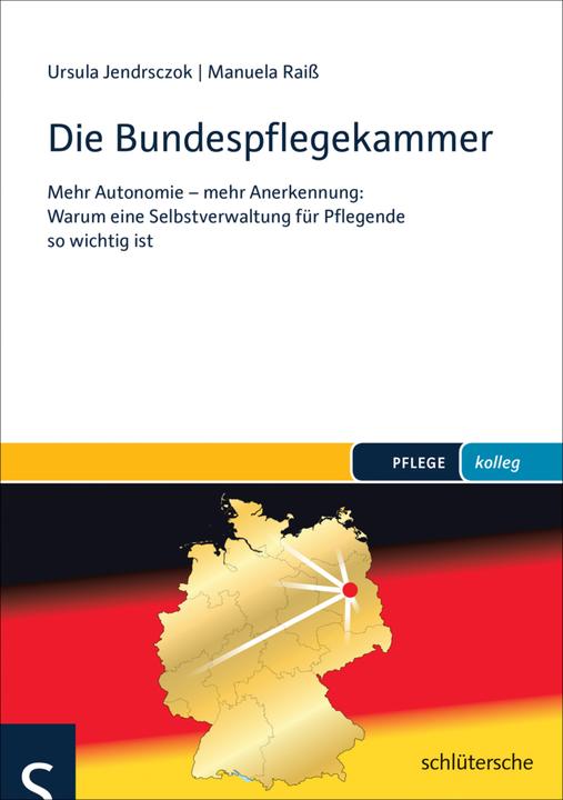 Produktbild Die Bundespflegekammer (Deutsch, Manuela Raiss, Ursula Jendrsczok, 2017)