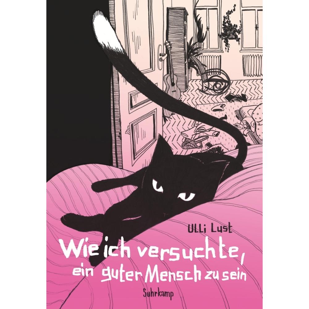 Wie ich versuchte, ein guter Mensch zu sein, Belletristik von Ulli Lust
