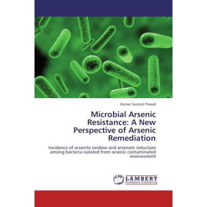 Microbial Arsenic Resistance: A New Perspective of Arsenic Remediation, Fachbücher