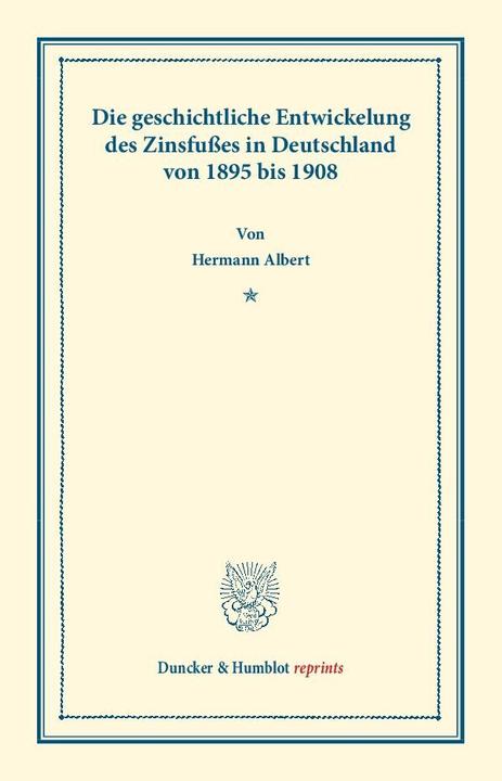 Produktbild Die geschichtliche Entwickelung des Zinsfusses in Deutschland (Deutsch, Hermann Albert, 2013)