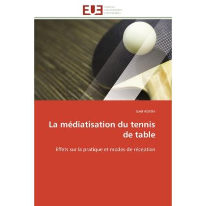 La médiatisation du tennis de table, Fachbücher von Gaël Adatte