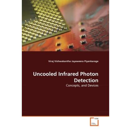 Uncooled Infrared Photon Detection, Fachbücher von Viraj Vishwakantha Jayaweera Piyankarage