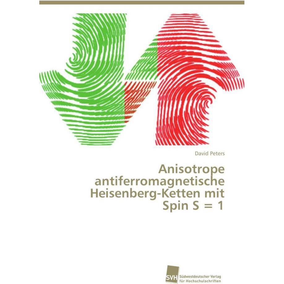 Anisotrope antiferromagnetische Heisenberg-Ketten mit Spin S = 1, Fachbücher von David Peters