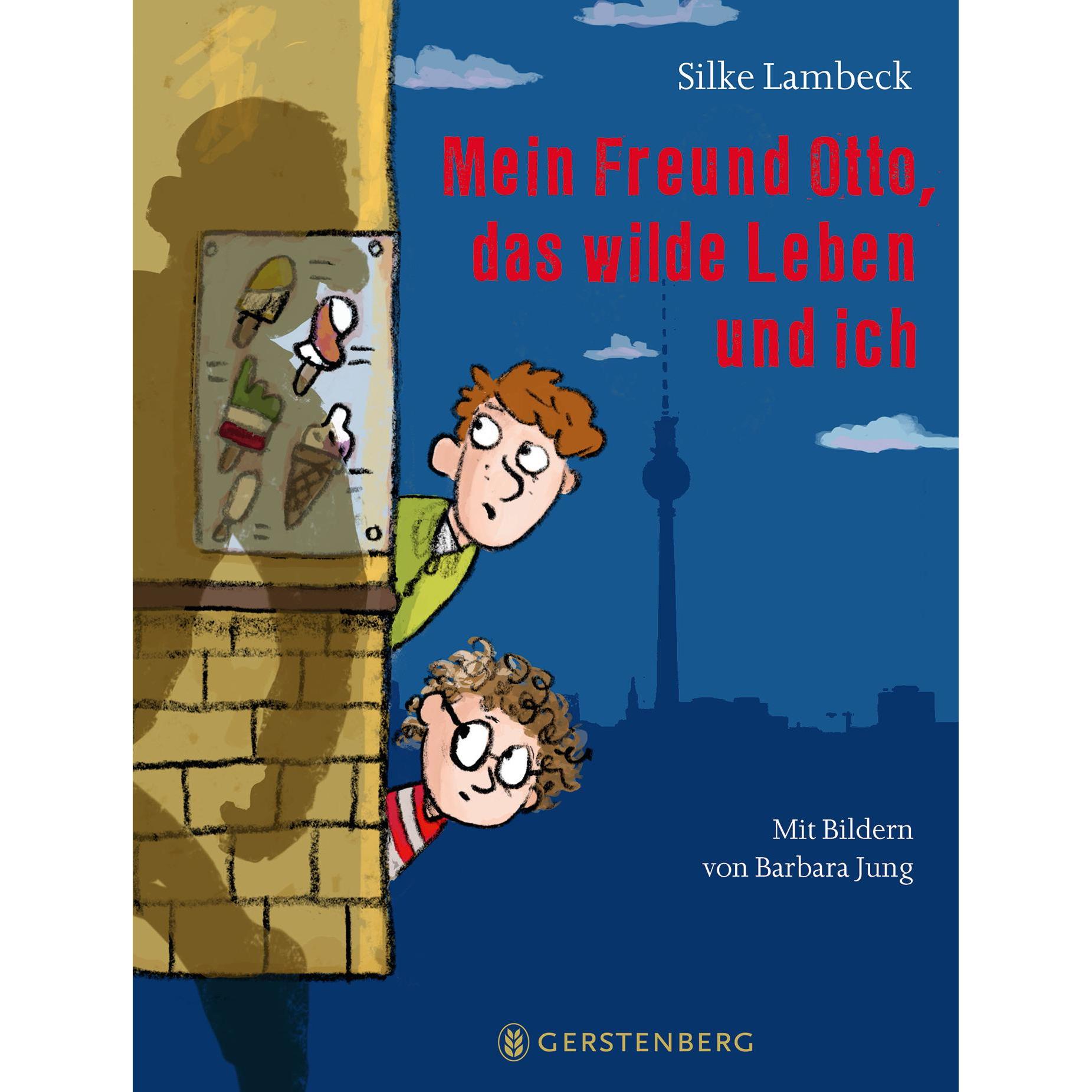 Mein Freund Otto, das wilde Leben und ich, Kinderbücher von Silke Lambeck