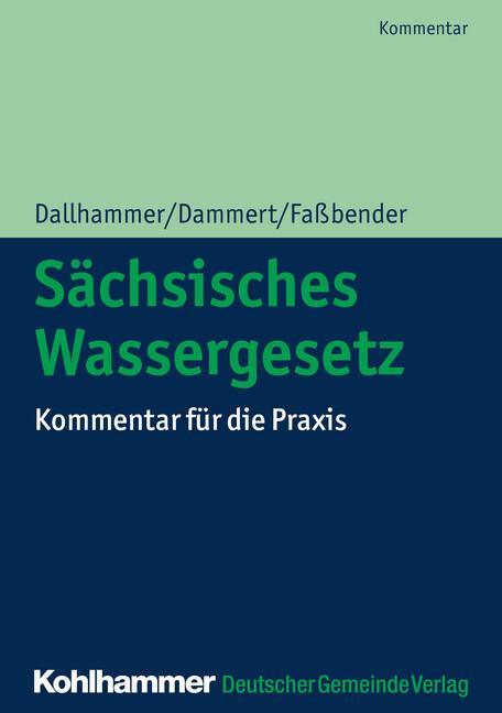 Produktbild Sächsisches Wassergesetz (Deutsch, Bernd/Fassbender, Dallhammer, Kurtua, Wolf-Dieter/Dammert, 2019)