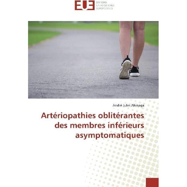 Artériopathies oblitérantes des membres inférieurs asymptomatiques, Fachbücher von André Jules Ahinaga