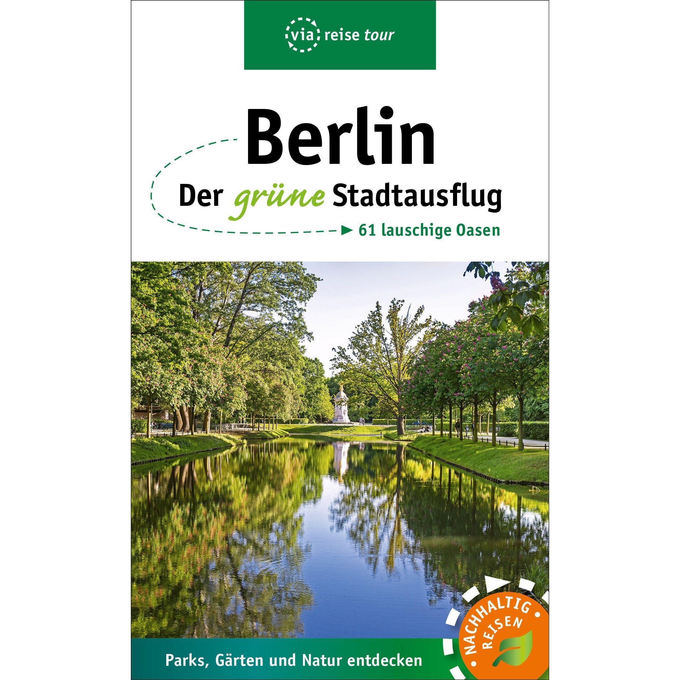 Berlin – Der grüne Stadtausflug, Ratgeber von Susanne Kilimann, Anke Sademann