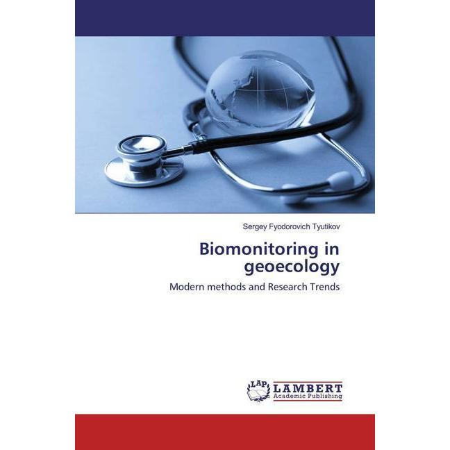Biomonitoring in geoecology, Fachbücher von Sergey Fyodorovich Tyutikov
