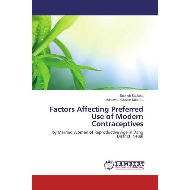 Factors Affecting Preferred Use of Modern Contraceptives, Fachbücher von Munawar Hussain Soomro, Suprich Sapkota
