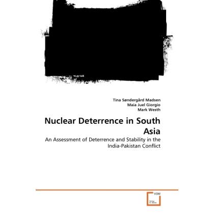 Nuclear Deterrence in South Asia, Fachbücher von Maia Juel Giorgio, Mark Westh, Tina Søndergård Madsen