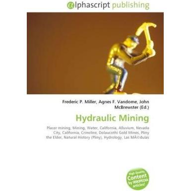 Hydraulic Mining, Fachbücher von Agnes F. Vandome, Frederic P. Miller, John McBrewster