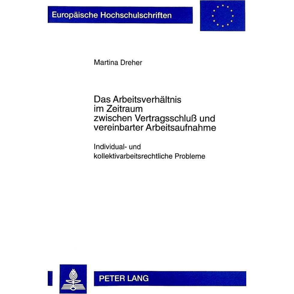 Das Arbeitsverhältnis im Zeitraum zwischen Vertragsschluss und vereinbarter Arbeitsaufnahme, Fachbücher von Martina Dreh...