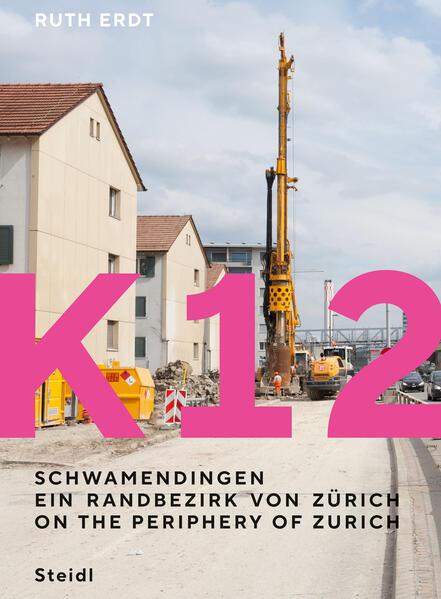 Image du produit K12. Schwamendingen, ein Randbezirk von Zürich (Allemand, Anglais, Ruth Erdt, 2024)