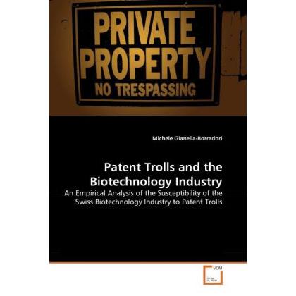 Patent Trolls and the Biotechnology Industry, Fachbücher von Michele Gianella-Borradori