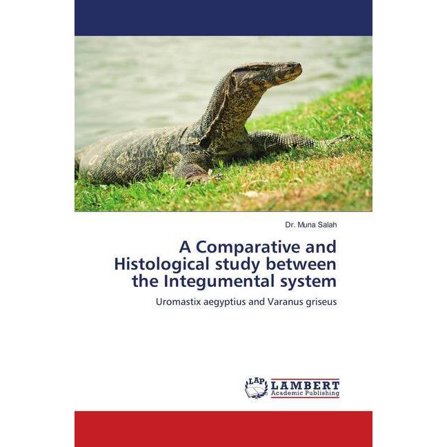 A Comparative and Histological study between the Integumental system, Fachbücher von Muna Salah