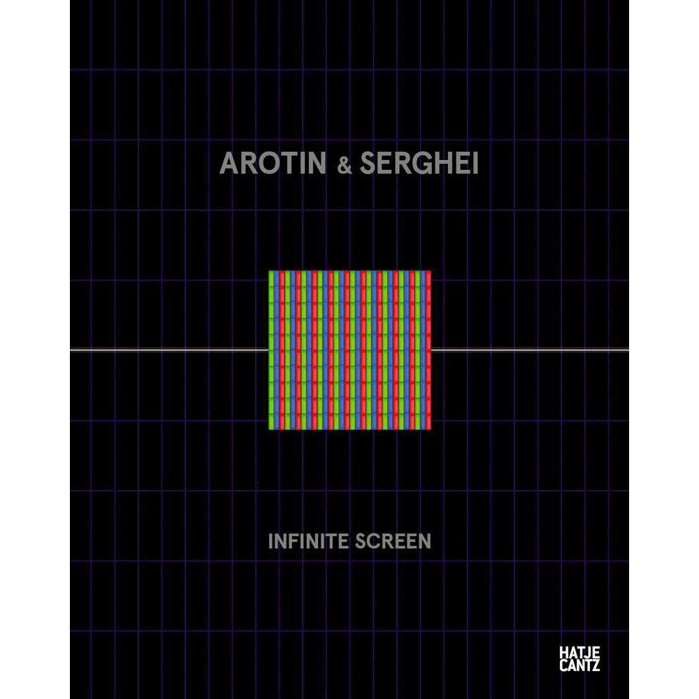 AROTIN & SERGHEI – Infinite Screen, Sachbücher von Sabine Haag, Ivan Fedele, AROTIN & SERGHEI