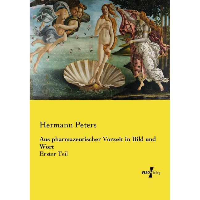 Aus pharmazeutischer Vorzeit in Bild und Wort, Fachbücher von Hermann Peters